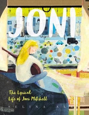 Joni: The Lyrical Life Of Joni Mitchell: Selina Alko