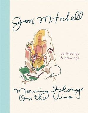 Morning Glory on the Vine: Joni Mitchell