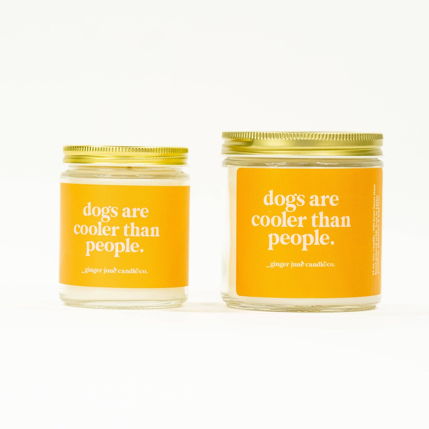 Dogs are cooler than people • soy candle • 2 sizes, 2 colors to choose from